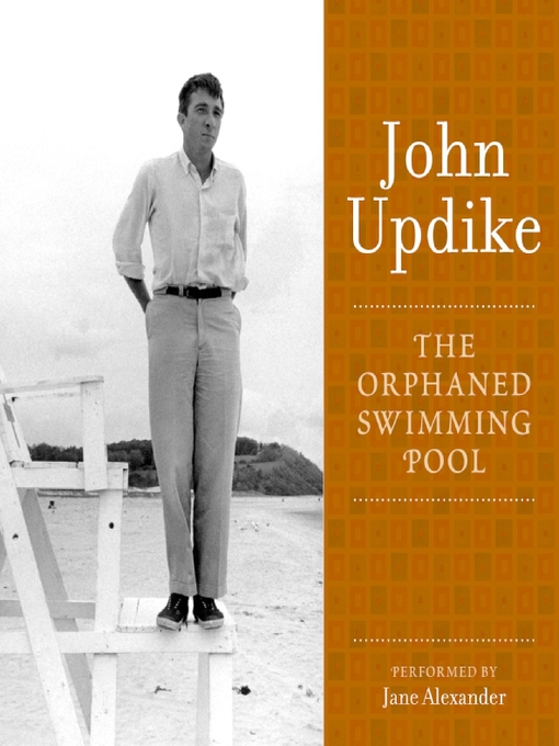 Title details for The Orphaned Swimming Pool by John Updike - Available